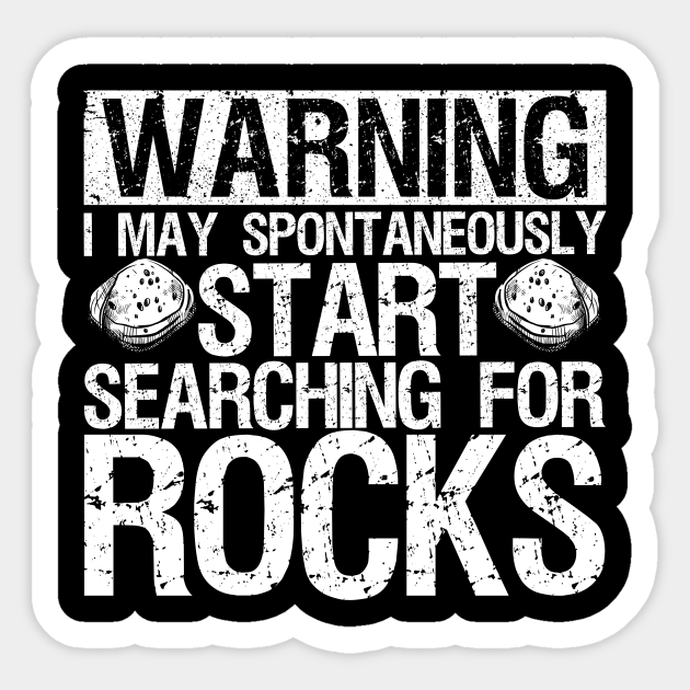 Funny Rock Hunting Geologist Rock Hunter Rockhounding Rock Hunting Sticker TeePublic